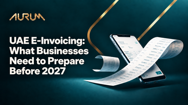 UAE E-Invoicing: What Businesses Need to Prepare Before 2027