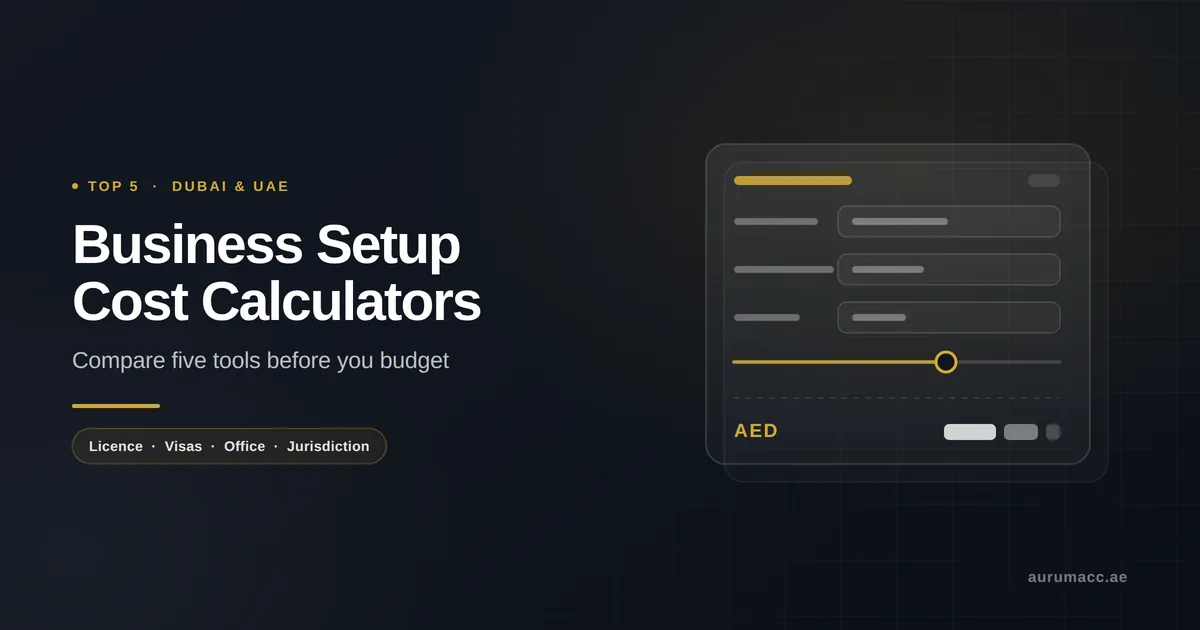 Top 5 Business Setup Cost Calculators in Dubai & UAE (2026)